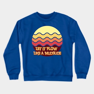 Let it Flow Crewneck Sweatshirt